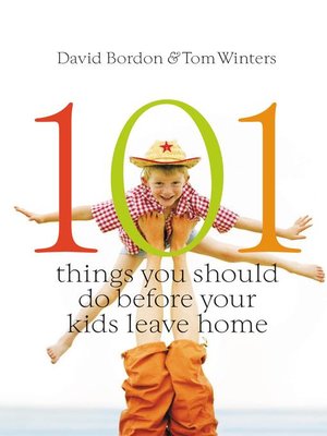 cover image of 101 Things You Should Do Before Your Kids Leave Home